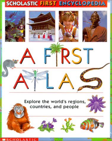 Cover of A First Atlas (Scholastic First Encyclopedia)