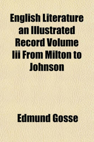Cover of English Literature an Illustrated Record Volume III from Milton to Johnson