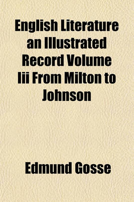 Book cover for English Literature an Illustrated Record Volume III from Milton to Johnson