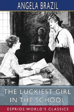 Cover of The Luckiest Girl in the School (Esprios Classics)