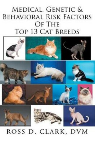 Cover of Medical, Genetic & Behavioral Risk Factors of the Top 13 Cat Breeds