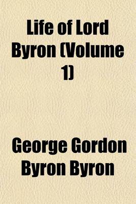 Book cover for Life of Lord Byron (Volume 1)