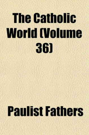 Cover of The Catholic World (Volume 36)