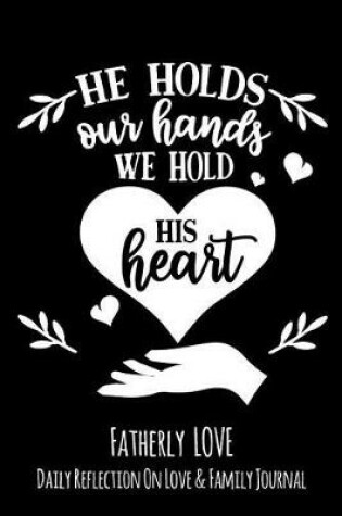 Cover of He Holds Our Hands We Hold His Heart