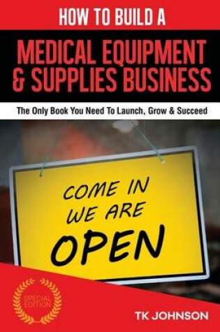Cover of How to Build a Medical Equipment and Supplies Business (Special Edition)