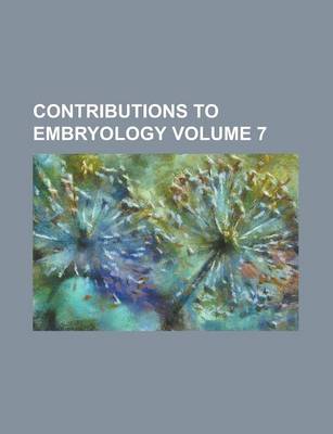 Book cover for Contributions to Embryology Volume 7