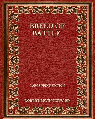 Book cover for Breed Of Battle - Large Print Edition