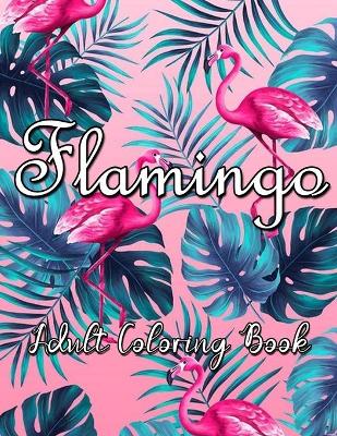 Book cover for Flamingo Adult Coloring Book