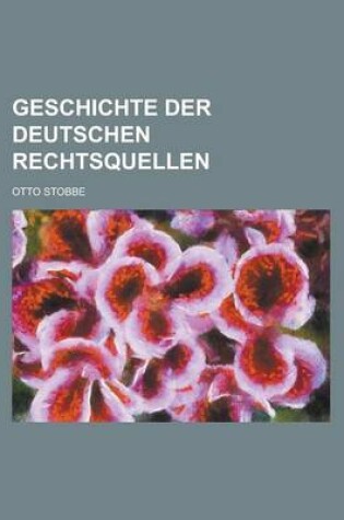 Cover of Geschichte Der Deutschen Rechtsquellen