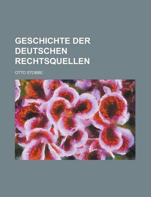 Book cover for Geschichte Der Deutschen Rechtsquellen