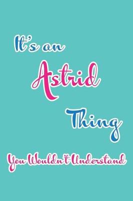 Book cover for It's an Astrid Thing You Wouldn't Understand