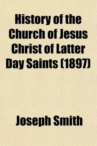 Cover of History of the Church of Jesus Christ of Latter Day Saints (Volume 2); 1836-1844