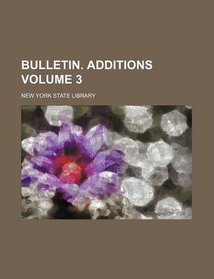 Book cover for Bulletin. Additions Volume 3