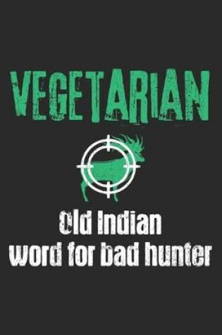 Cover of Vegetarian - Old Indian Word For Bad Hunter