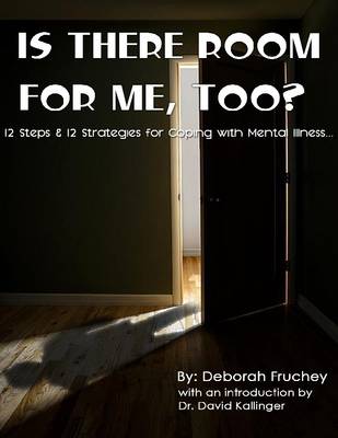 Book cover for Is There Room for Me, Too? - 12 Steps & 12 Strategies for Coping with Mental Illness