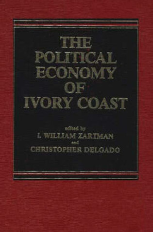 Cover of The Political Economy of the Ivory Coast