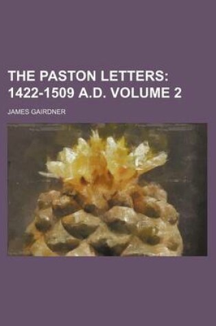 Cover of The Paston Letters Volume 2; 1422-1509 A.D.