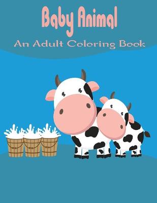 Book cover for Baby Animal An Adult Coloring Book