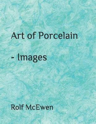 Book cover for Art of Porcelain - Images