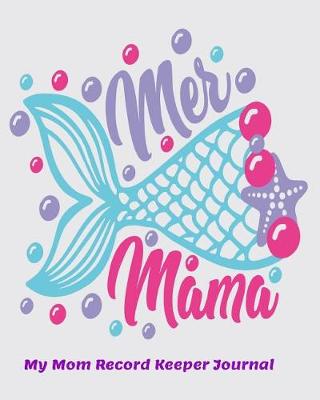 Book cover for Mer Mama My Mom Record Keeper Journal