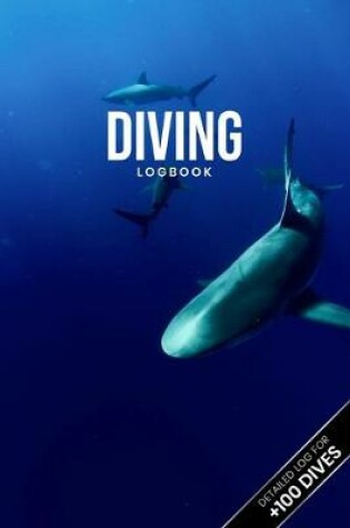 Cover of Scuba Diving Log Book Dive Diver Jourgnal Notebook Diary - Sharks