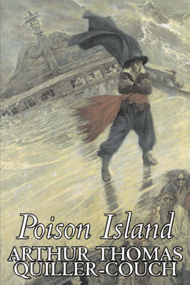 Book cover for Poison Island by Arthur Thomas Quiller-Couch, Fiction, Fantasy, Literary, Legends, Myths, & Fables