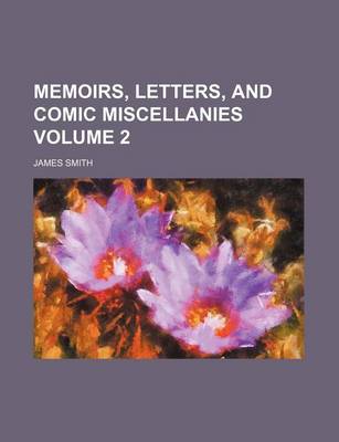 Book cover for Memoirs, Letters, and Comic Miscellanies Volume 2