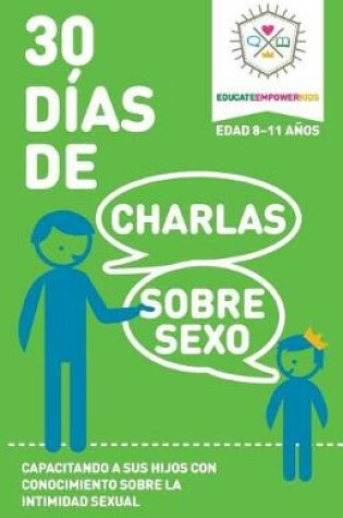 Cover of 30 Dias de Charlas Sobre Sexo, edad 8-11 anos