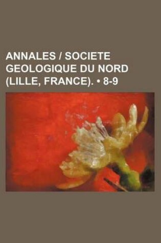 Cover of Annales Societe Geologique Du Nord (Lille, France). (8-9)