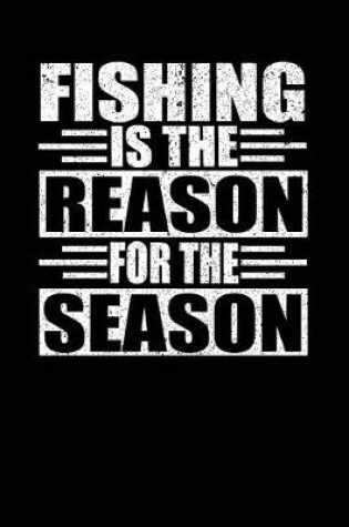 Cover of Fishing Is The Reason For The Season