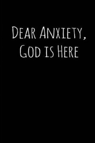 Cover of Dear Anxiety, God is Here