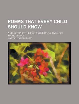 Book cover for Poems That Every Child Should Know; A Selection of the Best Poems of All Times for Young People