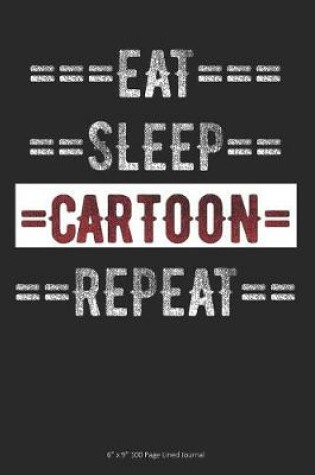 Cover of Eat Sleep Cartoon Repeat