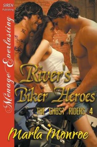 Cover of River's Biker Heroes [The Ghost Riders 4] (Siren Publishing Menage Everlasting)