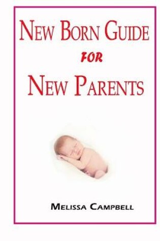 Cover of Newborn Guide For New Parents