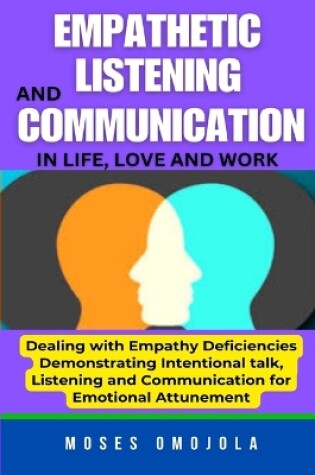 Cover of Empathetic Listening And Communication In Life, Love And Work