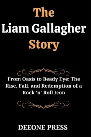 Cover of The Liam Gallagher Story
