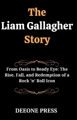 Book cover for The Liam Gallagher Story