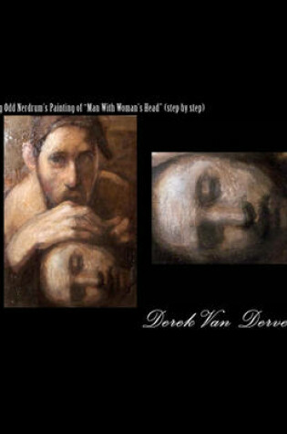 Cover of Copying Odd Nerdrum's Painting of Man with Woman's Head (Step by Step)