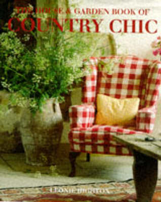 Book cover for The House And Garden Book Of Country Chic