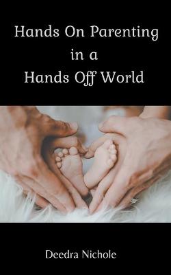 Book cover for Hands On Parenting In a Hands Off World