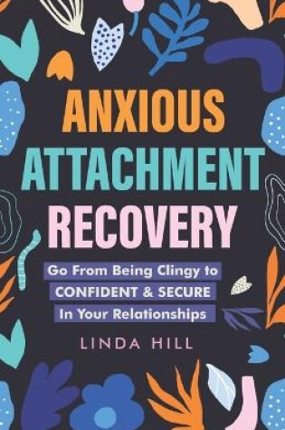 Cover of Anxious Attachment Recovery