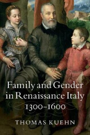 Cover of Family and Gender in Renaissance Italy, 1300-1600