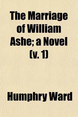 Book cover for The Marriage of William Ashe (Volume 1); A Novel