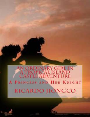 Cover of An Ordinary Girl in a Tropical Island Castle Adventure