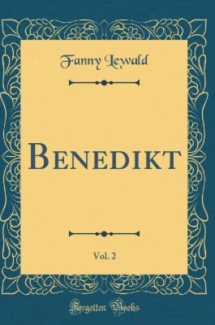 Cover of Benedikt, Vol. 2 (Classic Reprint)