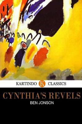 Book cover for Cynthia's Revels (Kartindo Classics)