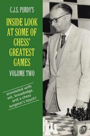 Cover of C.J.S. Purdy's Inside Look at Some of Chess' Greatest Games Volume Two