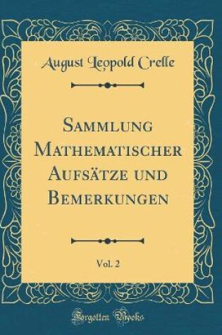 Cover of Sammlung Mathematischer Aufsatze Und Bemerkungen, Vol. 2 (Classic Reprint)