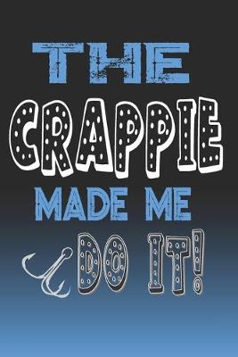 Book cover for The Crappie Made Me Do It!